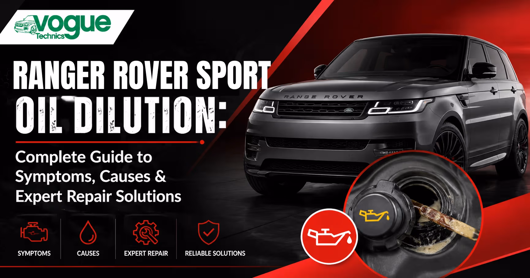 Range Rover Sport Oil Dilution: Complete Guide to Symptoms, Causes & Expert Repair Solutions
